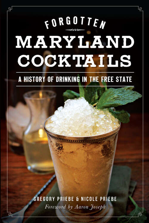 Book cover of Forgotten Maryland Cocktails: A History of Drinking in the Free State (American Palate Ser.)