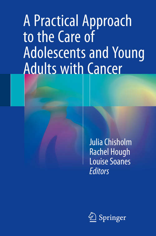 Book cover of A Practical Approach to the Care of Adolescents and Young Adults with Cancer