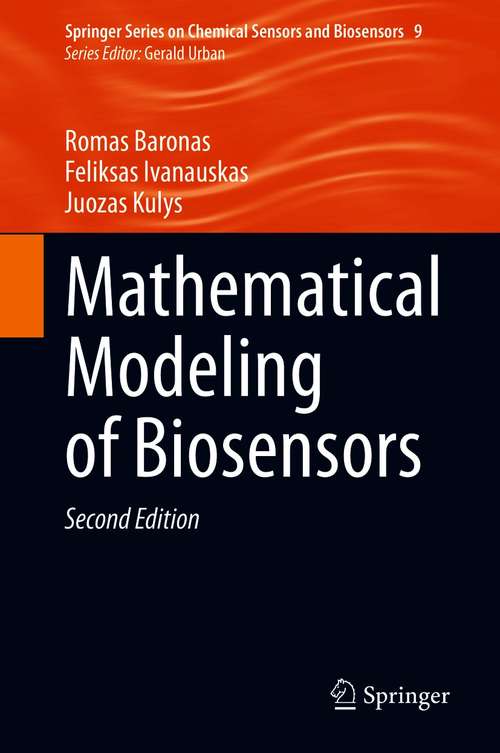 Book cover of Mathematical Modeling of Biosensors: An Introduction For Chemists And Mathematicians (2nd ed. 2021) (Springer Series on Chemical Sensors and Biosensors #9)