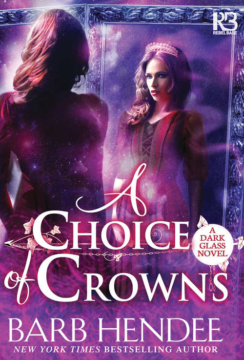 Book cover of A Choice of Crowns (Not Yet Available) (The Dark Glass Novels #2)