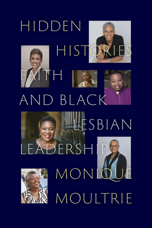 Book cover of Hidden Histories: Faith and Black Lesbian Leadership