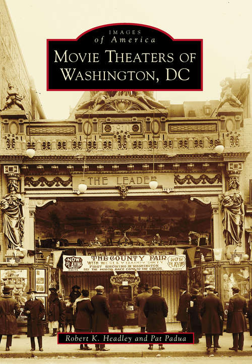 Book cover of Movie Theaters of Washington, DC (Images of America)