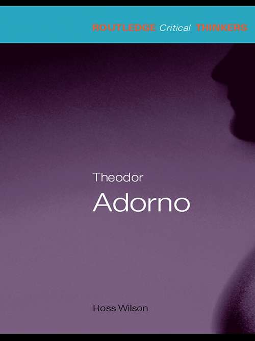 Book cover of Theodor Adorno (Routledge Critical Thinkers)