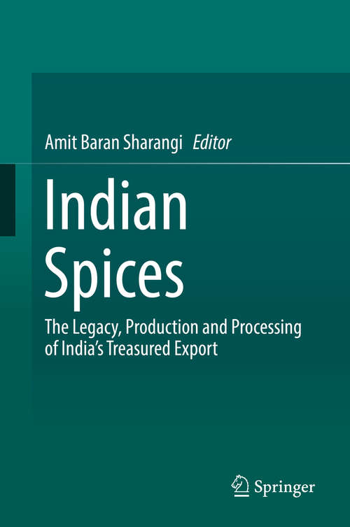 Book cover of Indian Spices: The Legacy, Production And Processing Of India's Treasured Export (1st ed. 2018)