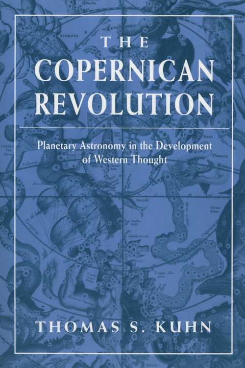 Book cover of The Copernican Revolution: Planetary Astronomy In The Development Of Western Thought