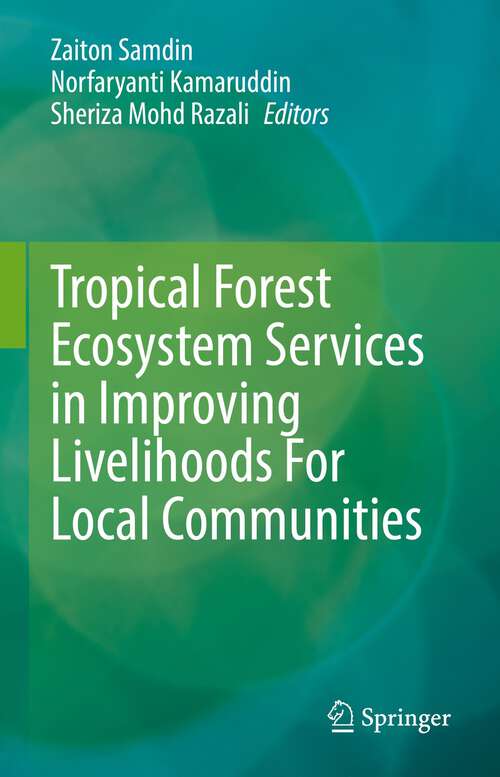 Book cover of Tropical Forest Ecosystem Services in Improving Livelihoods For Local Communities (1st ed. 2023)