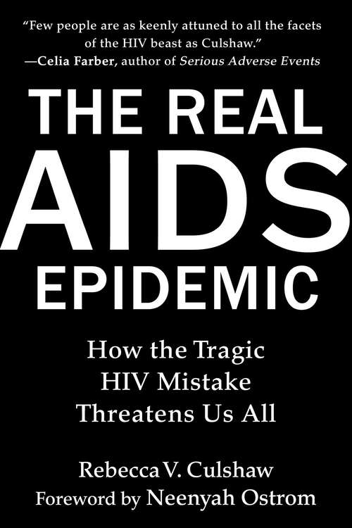 Book cover of The Real AIDS Epidemic: How the Tragic HIV Mistake Threatens Us All