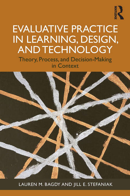 Book cover of Evaluative Practice in Learning, Design, and Technology: Theory, Process, and Decision-Making in Context