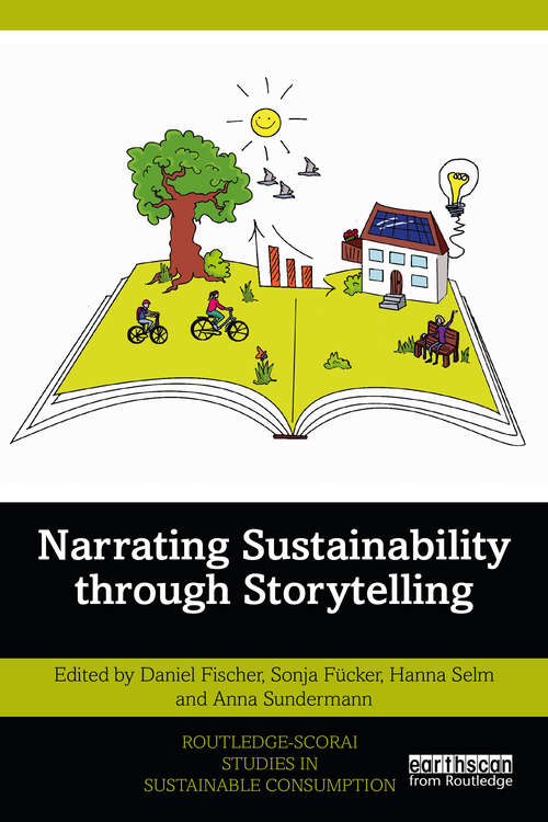 Book cover of Narrating Sustainability through Storytelling (Routledge-SCORAI Studies in Sustainable Consumption)