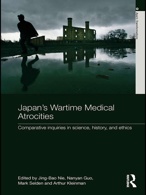 Book cover of Japan's Wartime Medical Atrocities: Comparative Inquiries in Science, History, and Ethics (Asia's Transformations)
