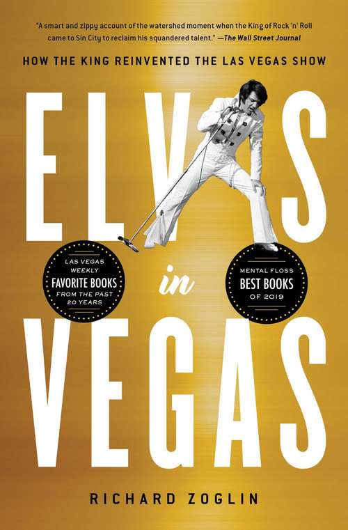 Book cover of Elvis in Vegas: How the King Reinvented the Las Vegas Show