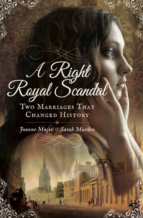 Book cover of A Right Royal Scandal: Two Marriages That Changed History