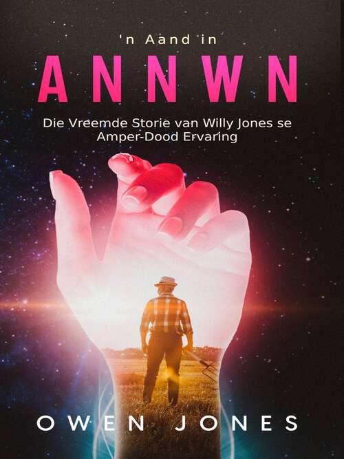 Book cover of 'n Aand in Tussenwêreld: Die Storie van William Jones se Amper-Dood Ervaring (Tussenwêreld #1)