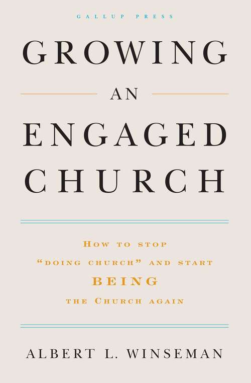 Book cover of Growing an Engaged Church: How to Stop "Doing Church" and Start Being the Church Again