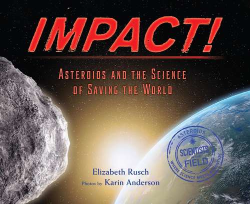 Book cover of Impact!: Asteroids and the Science of Saving the World