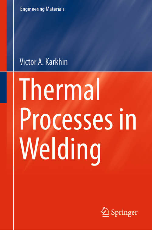 Book cover of Thermal Processes in Welding (1st ed. 2019) (Engineering Materials)