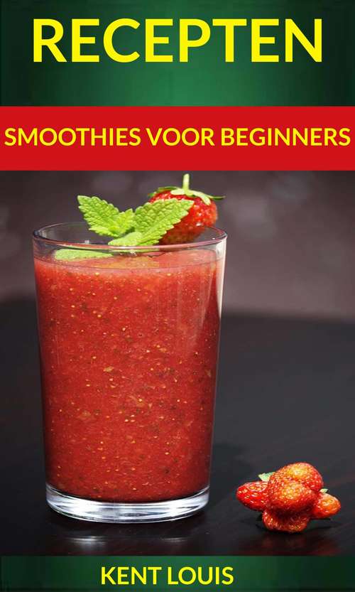 Book cover of Recepten: Smoothies voor beginners: Smoothies voor beginners