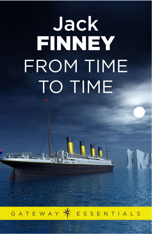 Book cover of From Time to Time: Time and Again: Book Two (Gateway Essentials #412)