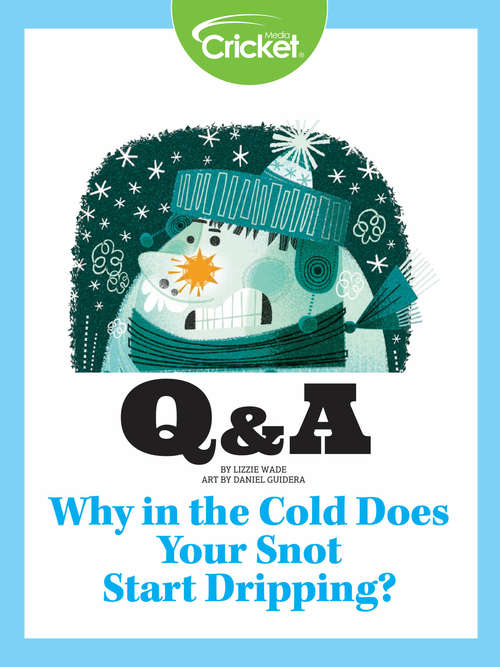 Book cover of Why in the Cold Does Your Snot Start Dripping?