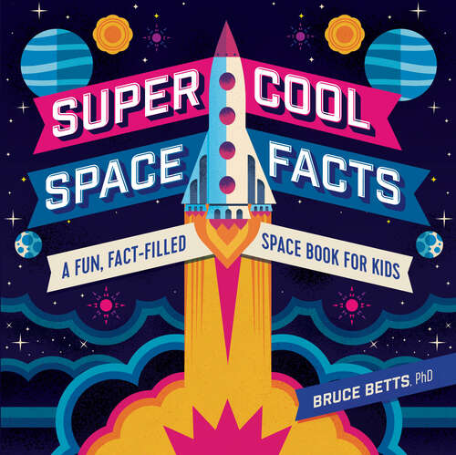 Book cover of Super Cool Space Facts: A Fun, Fact-filled Space Book for Kids