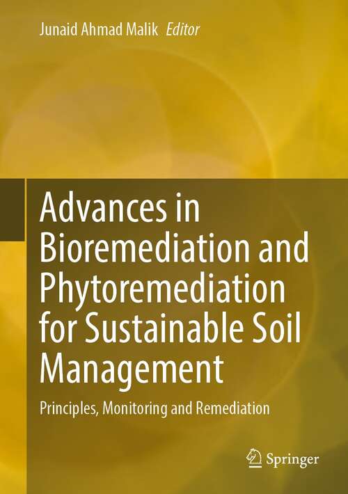 Book cover of Advances in Bioremediation and Phytoremediation for Sustainable Soil Management: Principles, Monitoring and Remediation (1st ed. 2022)