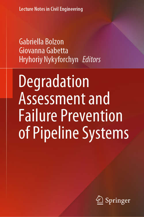 Book cover of Degradation Assessment and Failure Prevention of Pipeline Systems (1st ed. 2021) (Lecture Notes in Civil Engineering #102)