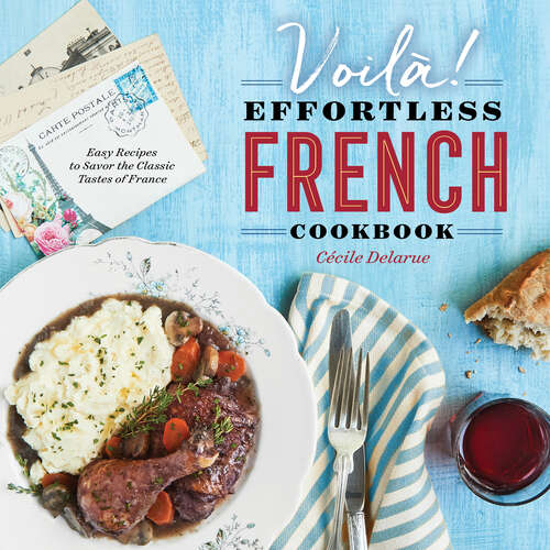 Book cover of Voilà!: Easy Recipes to Savor the Classic Tastes of France