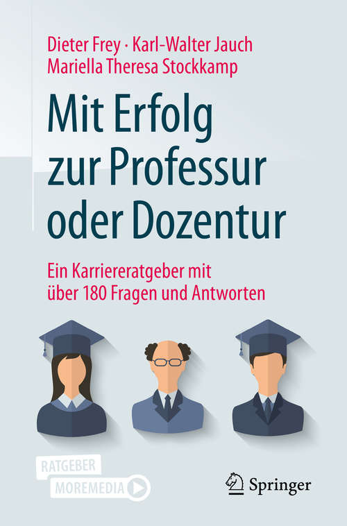 Book cover of Mit Erfolg zur Professur oder Dozentur: Ein Karriereratgeber mit über 180 Fragen und Antworten (1. Aufl. 2020)