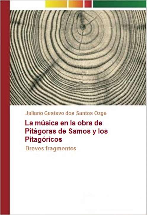 Book cover of La música en la obra de Pitágoras de Samos y los Pitagóricos: Breves fragmentos