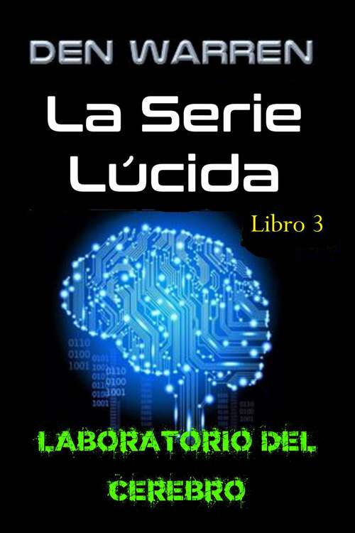 Book cover of La Serie Lúcida, Libro 3, Laboratorio del Cerebro