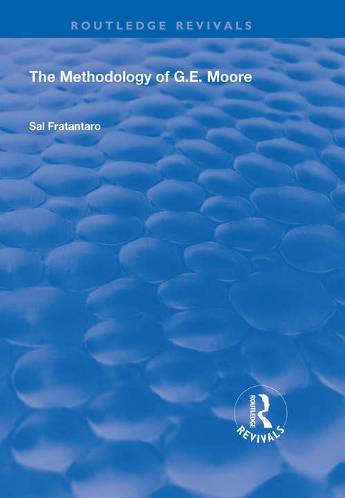 Book cover of The Methodology of G.E. Moore (Routledge Revivals)