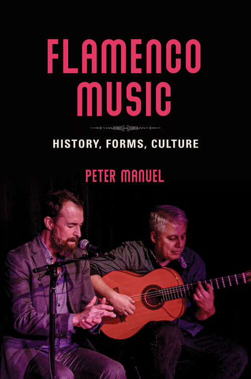 Book cover of Flamenco Music: History, Forms, Culture