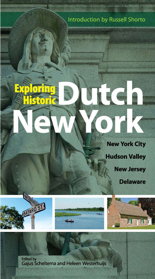 Book cover of Exploring Historic Dutch New York: New York City * Hudson Valley * New Jersey * Delaware (New York City Ser.)
