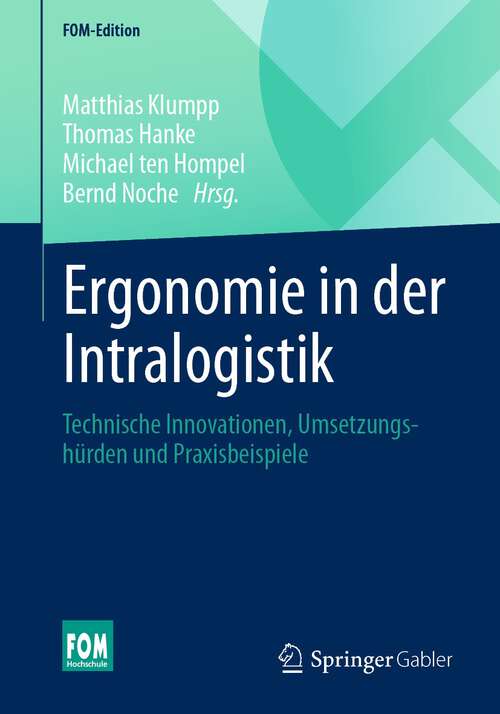 Book cover of Ergonomie in der Intralogistik: Technische Innovationen, Umsetzungshürden und Praxisbeispiele (1. Aufl. 2022) (FOM-Edition)