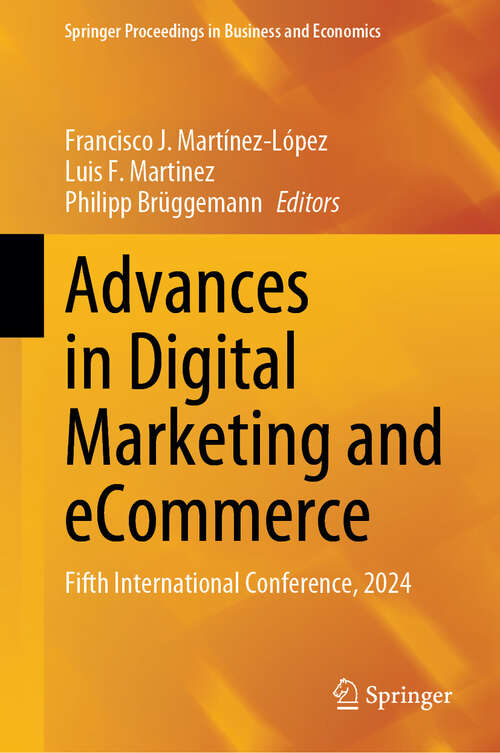 Book cover of Advances in Digital Marketing and eCommerce: Fifth International Conference, 2024 (2024) (Springer Proceedings in Business and Economics)