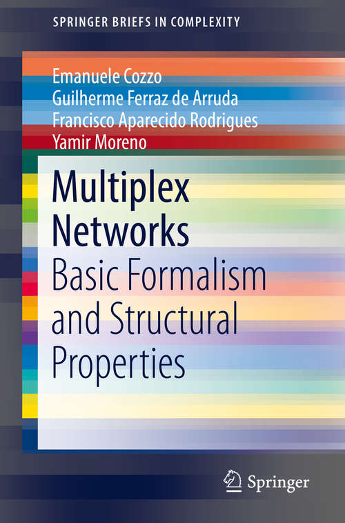Book cover of Multiplex Networks: Basic Formalism and Structural Properties (SpringerBriefs in Complexity)