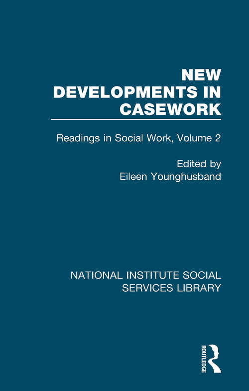 Book cover of New Developments in Casework: Readings in Social Work, Volume 2 (National Institute Social Services Library)