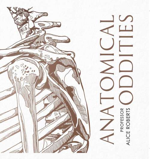 Book cover of Anatomical Oddities: The Otherworldly Realms Hidden Within Our Bodies