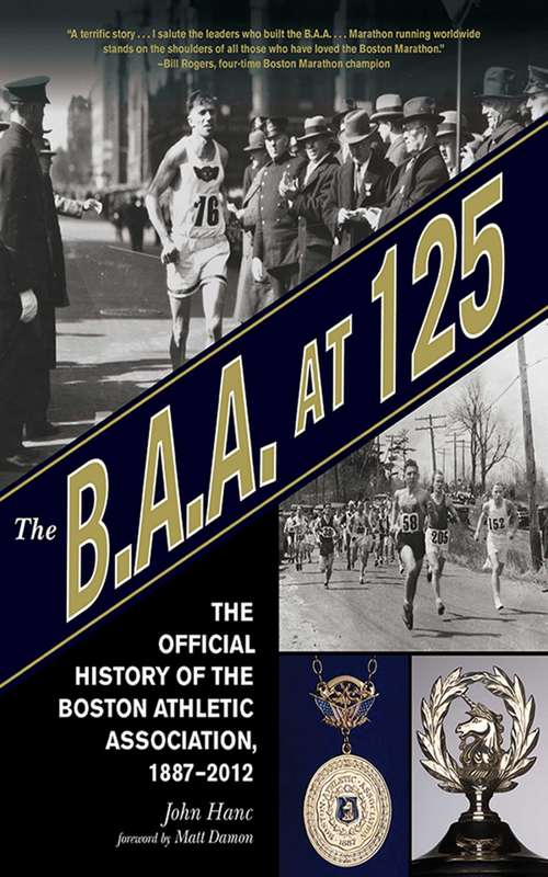 Book cover of The B.A.A. at 125: The Official History of the Boston Athletic Association, 1887-2012