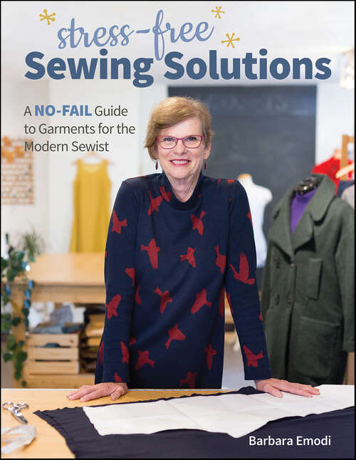 Book cover of Stress-Free Sewing Solutions: A No-Fail Guide to Garments for the Modern Sewist