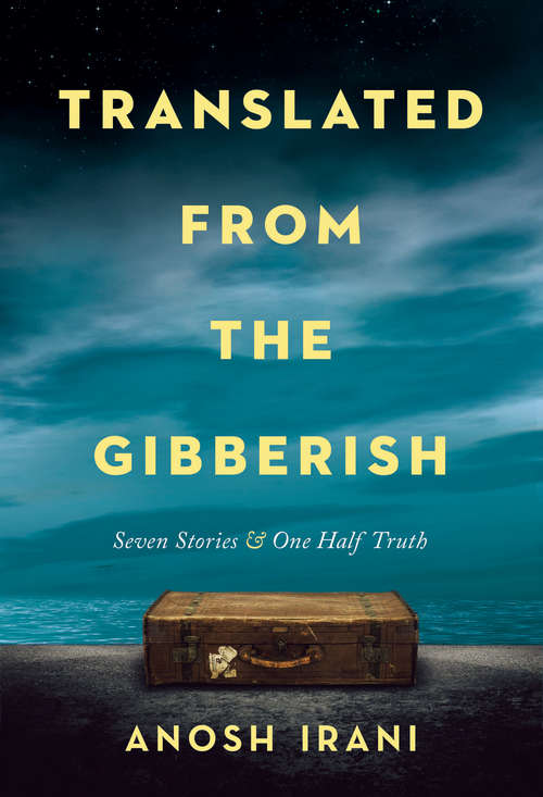 Book cover of Translated from the Gibberish: Seven Stories and One Half Truth