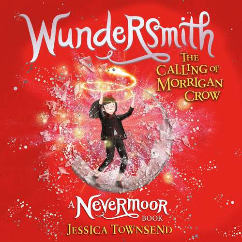 Book cover of Wundersmith: The Calling of Morrigan Crow Book 2 (Nevermoor #2)