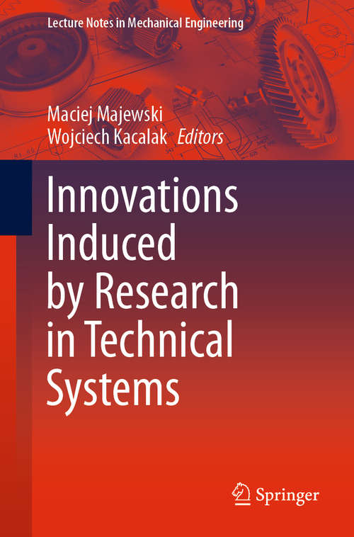 Book cover of Innovations Induced by Research in Technical Systems (1st ed. 2020) (Lecture Notes in Mechanical Engineering)