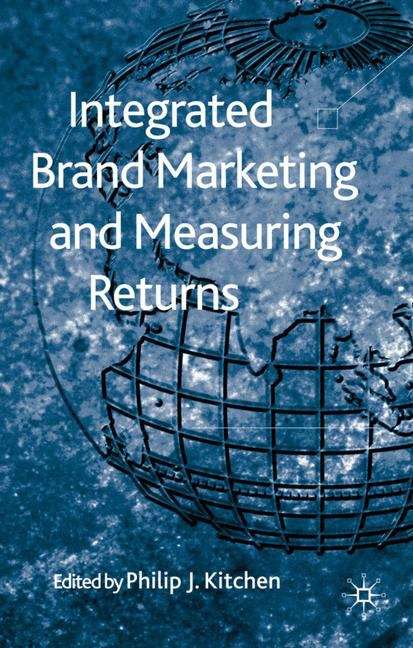 Book cover of Integrated Brand Marketing and Measuring Returns