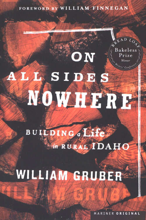 Book cover of On All Sides Nowhere: Building a Life in Rural Idaho (Bakeless Prize Ser.)