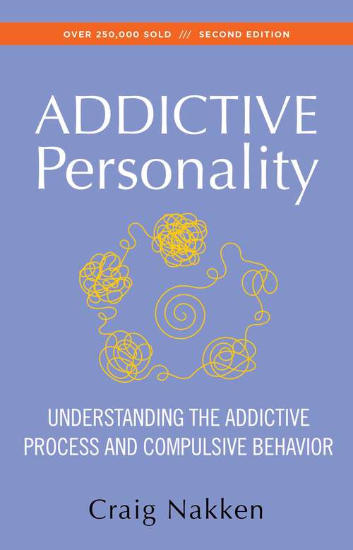 Book cover of The Addictive Personality: Understanding the Addictive Process and Compulsive Behavior (2)