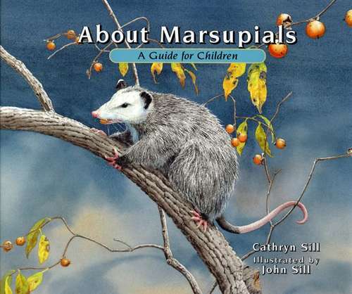 Book cover of About Marsupials: A Guide for Children (Fountas & Pinnell LLI Blue: Level K)