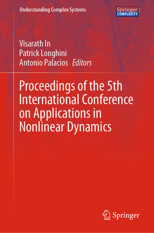 Book cover of Proceedings of the 5th International Conference on Applications in Nonlinear Dynamics (1st ed. 2019) (Understanding Complex Systems #6)