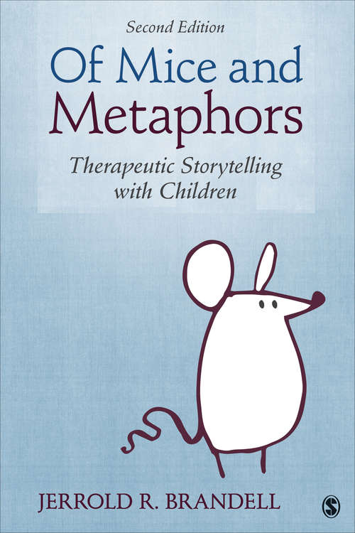 Book cover of Of Mice and Metaphors: Therapeutic Storytelling with Children