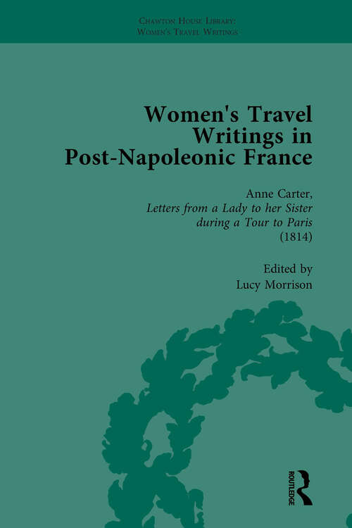 Book cover of Women's Travel Writings in Post-Napoleonic France, Part I Vol 4